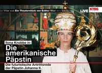 Theaterstück “Die amerikanische Päpstin” von Esther Vilar